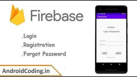 Android : Firebase login integration | Register, Forgot password | android coding