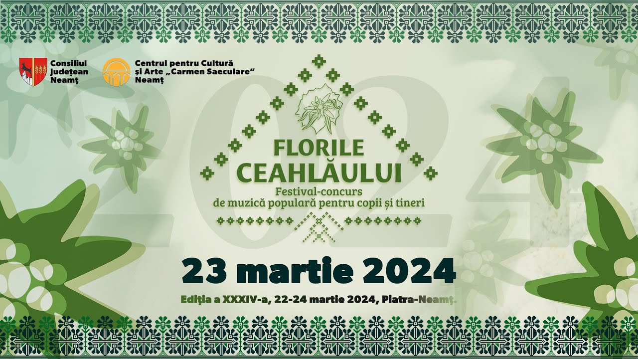 Festivalul-concurs național „Florile Ceahlăului”, ediția a XXXIV-A, 23.03.2024