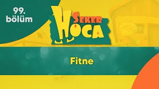 Fitne - Şeker Hoca 99.Bölüm