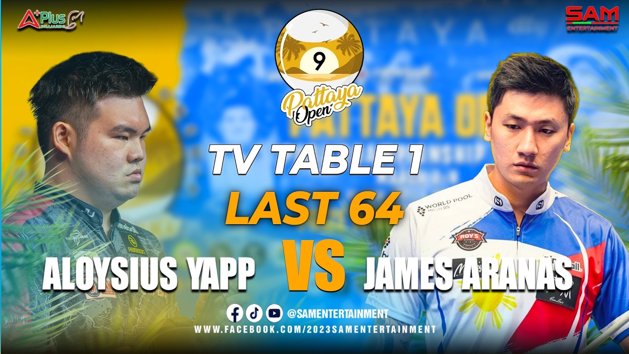 🔴TRỰC TIẾP | ALOYSIUS YAPP - JAMES ARANAS | LAST 64 | PATTAYA OPEN 9 BALL