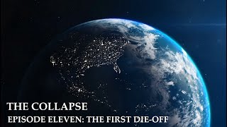 The  Collapse: The First Die-Off (S1E11)