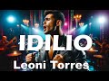 Leoni Torres – Idilio (Letra/Lyrics)