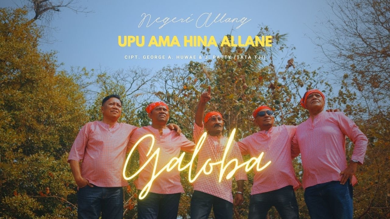 NEGERI ALLANG & UPU AMA HINA ALLANE - GALOBA Cipt. George A. Huwae & J. Patty ( Tata Tji )