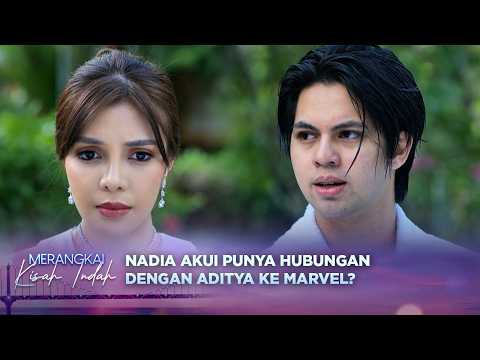 Marvel Tunjukan Foto Nadia dan Aditya Sedang Bermesraan! | Merangkai Kisah Indah - Episode 429