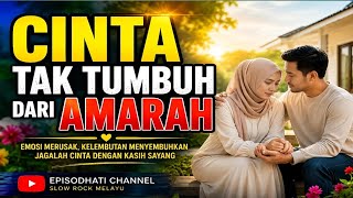 Cinta tak tumbuh dari amarah (slowrock melayu) episodhati 2026