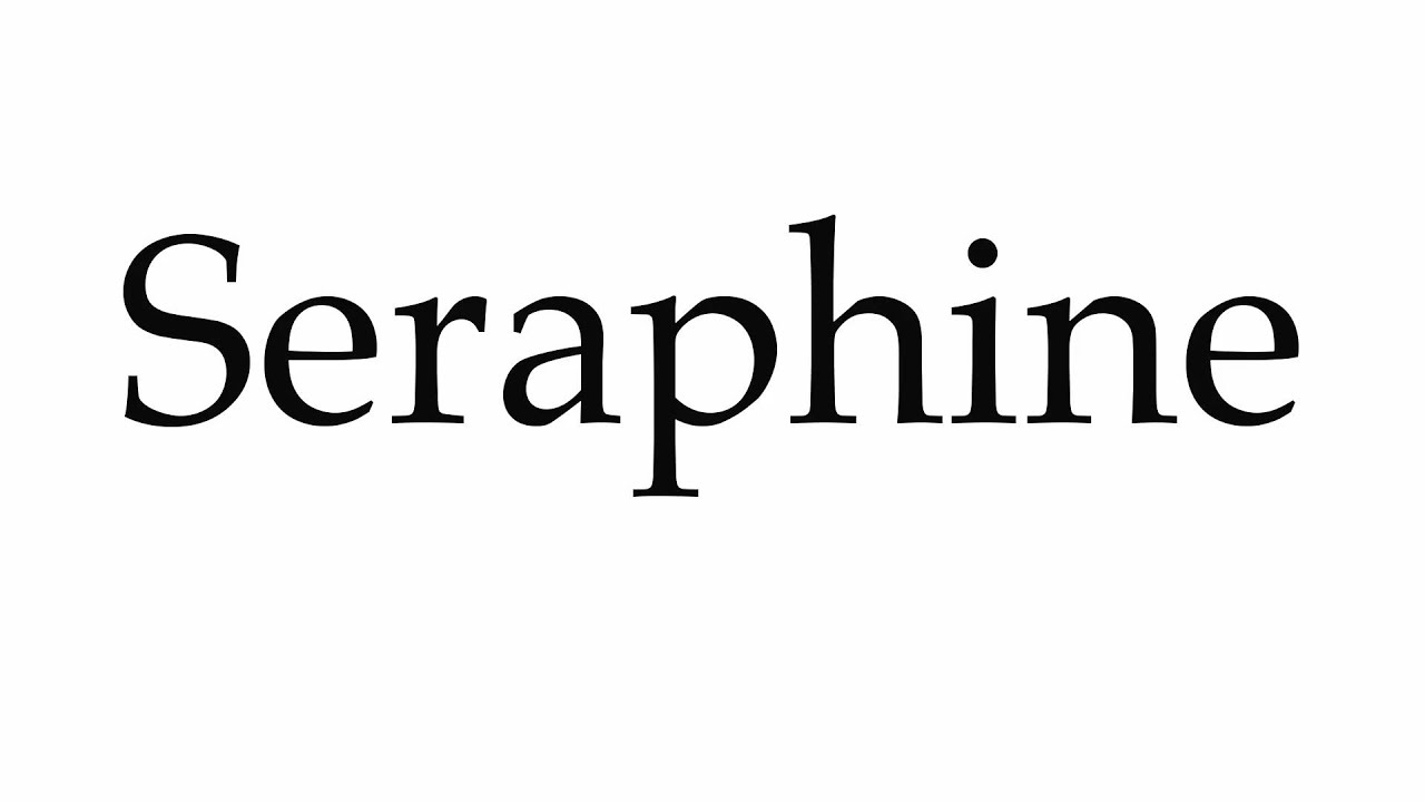 How to Pronounce Seraphine - YouTube