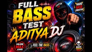 🔊 ADITYA DJ | Full Bass Test 💥 Hard Bass Mix 2026 | Extreme Woofer Sound | Car & DJ Speaker Test