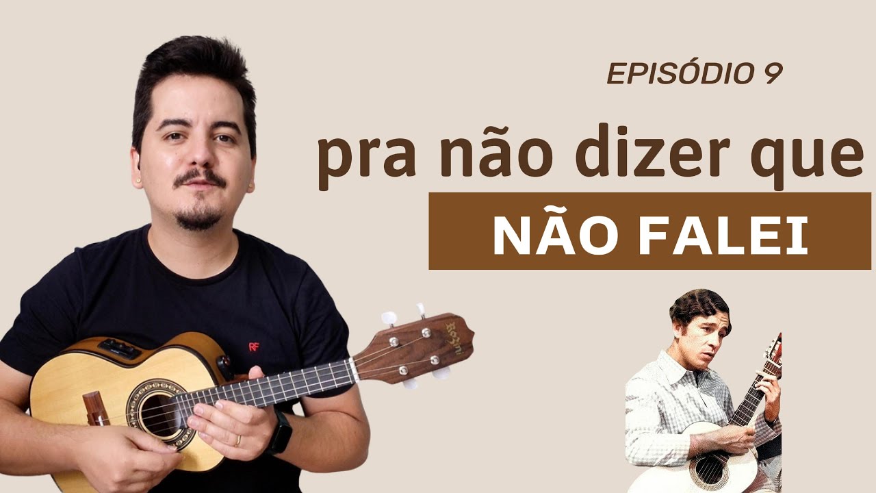 Episódio 9 | PRA NÃO DIZER QUE NÃO FALEI DAS FLORES, Geraldo Vandré- 100 músicas fáceis CAVAQUINHO