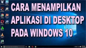 Cara Menampilkan Aplikasi Di Desktop Pada Windows 10
