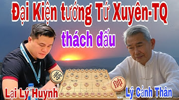 Trận cờ xem hay nhất hôm qua giữa Lại Lý Huynh vs Lý Cảnh Thân