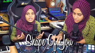 Ed Sheeran - Shape Of You ( Cover by Ansha Zakir )