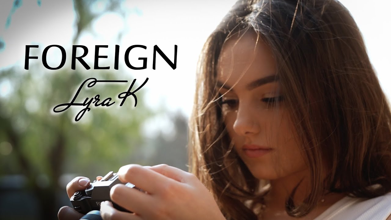 Watch Lyra K - FOREIGN (Official video) on YouTube Watch Lyra K - FOREIGN (Official video) on YouTube