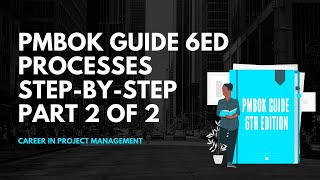 PMBOK Guide Processes 6th Ed | Part 2 of 2 - PMP Certification Update