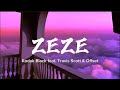 Kodak Black - ZEZE (feat. Travis Scott & Offset) | (Lyrics)