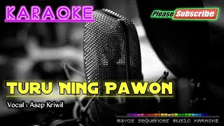 TURU NING PAWON (Nada Cowok/Pria) -Asep Kriwil- KARAOKE