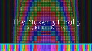 [ Black Midi ] The Nuker 3 Final 3 - 0.5 Billion notes | The Nuclear Team