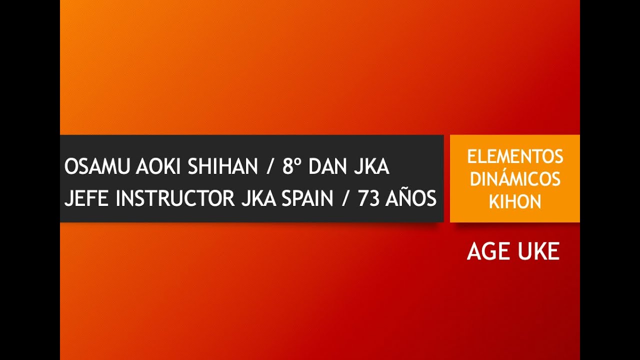 Osamu Aoki Shihan 8ºDanJKA  (Elementos Dinámicos Kihon - Age Uke)