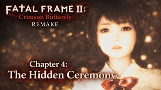 FATAL FRAME II: Crimson Butterfly REMAKE - Chapter 4: The Hidden Ceremony | FULL Guide & Playthrough