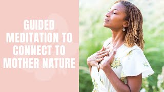 Guided Meditation to Connect with Mother Nature | Koya Webb