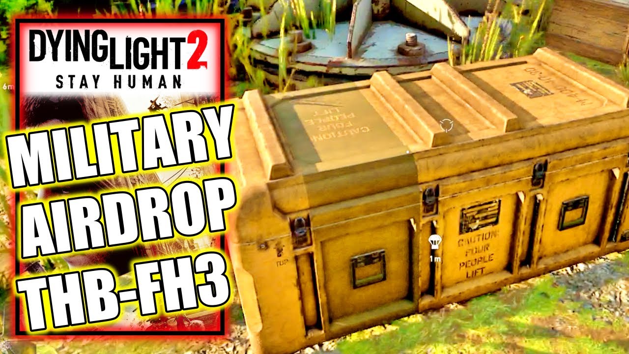 Dying Light 2 Military Airdrop THBFH3 YouTube