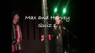 Max and Harvey Quiz 1