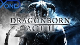 Dragonborn Act II (Skyrim Fan Movie)