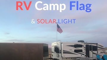 RV Camp Flag Pole & Solar Light install
