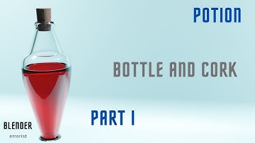 Potion - Bottle and Cork Blender Tutorial - Part I