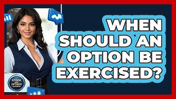 When Should An Option Be Exercised?