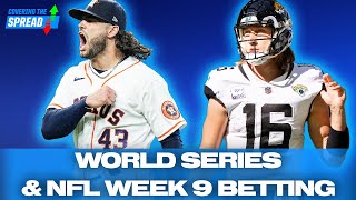 World Series Picks PLUS NFL Week 9 Betting | Covering The Spread