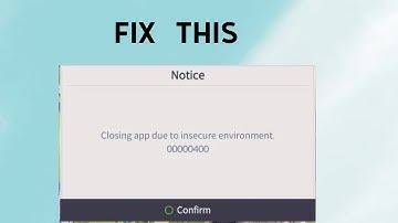 How to Fix "Closing app due to insecure environment" error in Eversoul