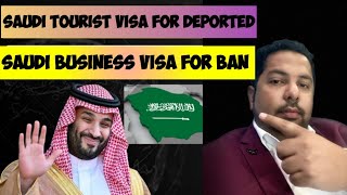 Saudi Business Visa for deported ?? Can i travel on visit visa or business visa if I am ban in Saudi