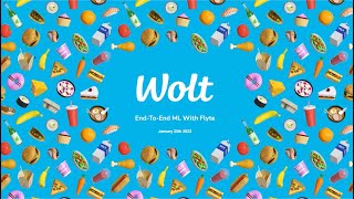 Wolt | End-To-End ML Platform powered by Flyte