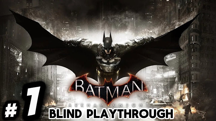 Playing the so called BEST【Batman Arkham】Game Blind Playthrough #1
