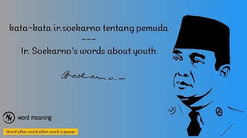 Kata kata motivasi ir.soekarno tentang pemuda | ir. soekarno