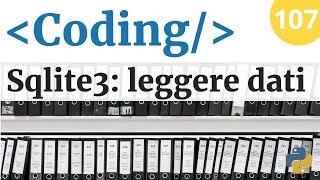 Leggere Una Tabella Dati Con Sqlite3 E Python - Corso Di Programmazione - Video 107