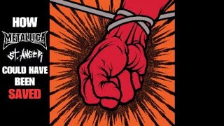 How Metallica's St. Anger Could Have Been SAVED! (3 Ways)