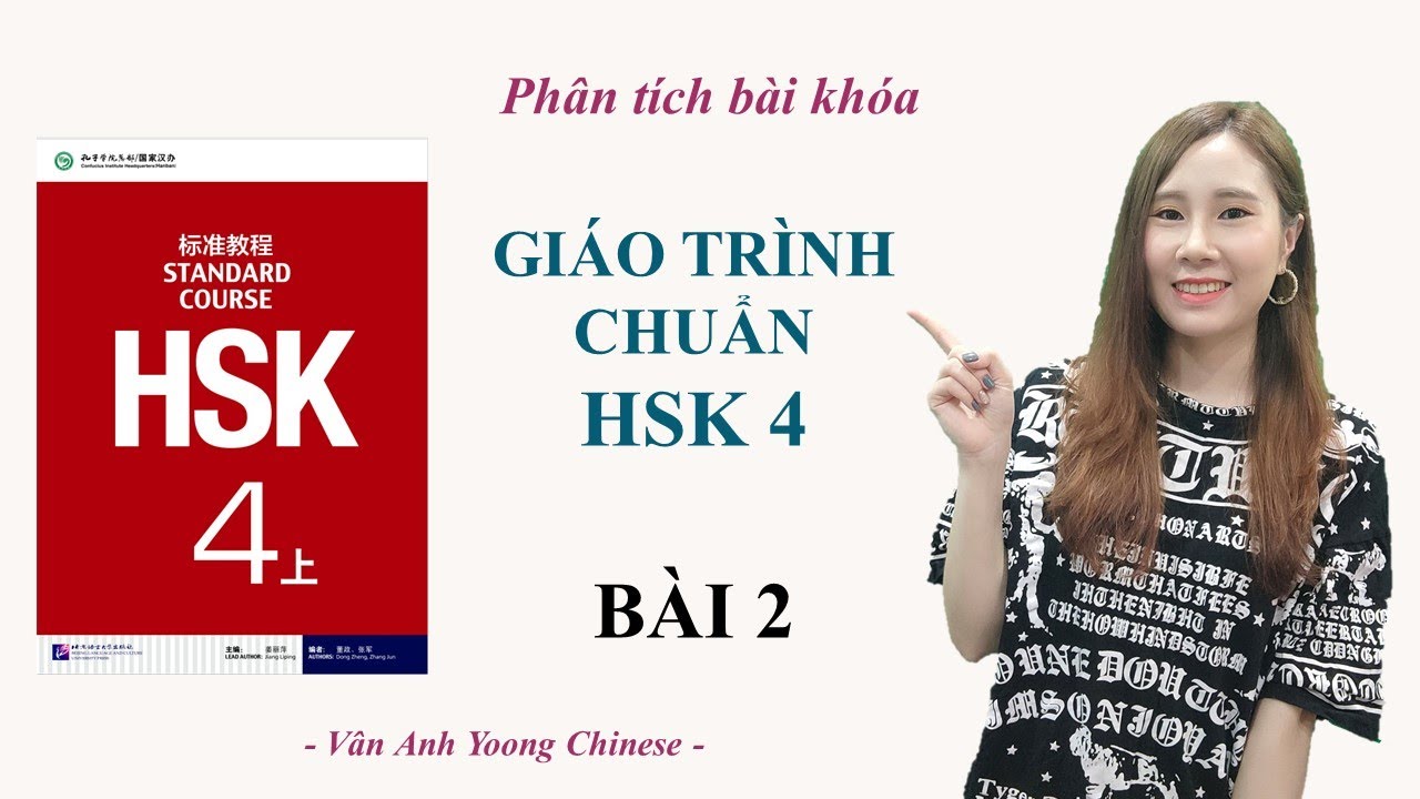 GIÁO TRÌNH CHUẨN HSK4 BÀI 2 | Phân tích bài khóa + Dịch nghĩa | Tự học tiếng Trung