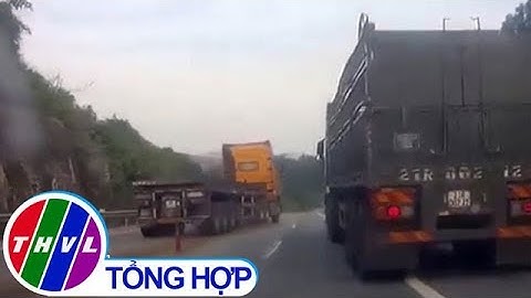 THVL | Xử lý nghiêm xe container đi ngược chiều trên cao tốc
