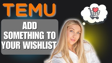 How to Add Something to Your Wishlist on Temu (Step-by-Step Guide 2025)