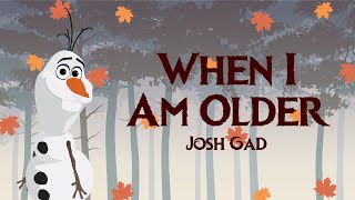 Josh Gad  When I Am Older s  Frozen 2
