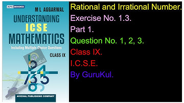 Rational and Irrational Numbers | Ex 1.3 | P1 | Class9 | ML Aggarwal | ICSE | GuruKul2208