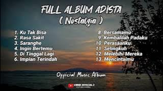 FULL ALBUM ADISTA BAND (Nostalgia)  MUSIC ALBUM