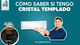 CÓMO SABER SI TENGO UN CRISTAL TEMPLADO