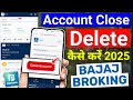 Bajaj Broking Demat Account Close/Delete Kaise Karein 2025? How to delete bajaj broking Account