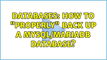 Databases: How to "properly" back up a MySQL/MariaDB database?