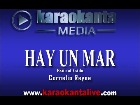 Karaokanta - Cornelio Reyna - Hay un mar
