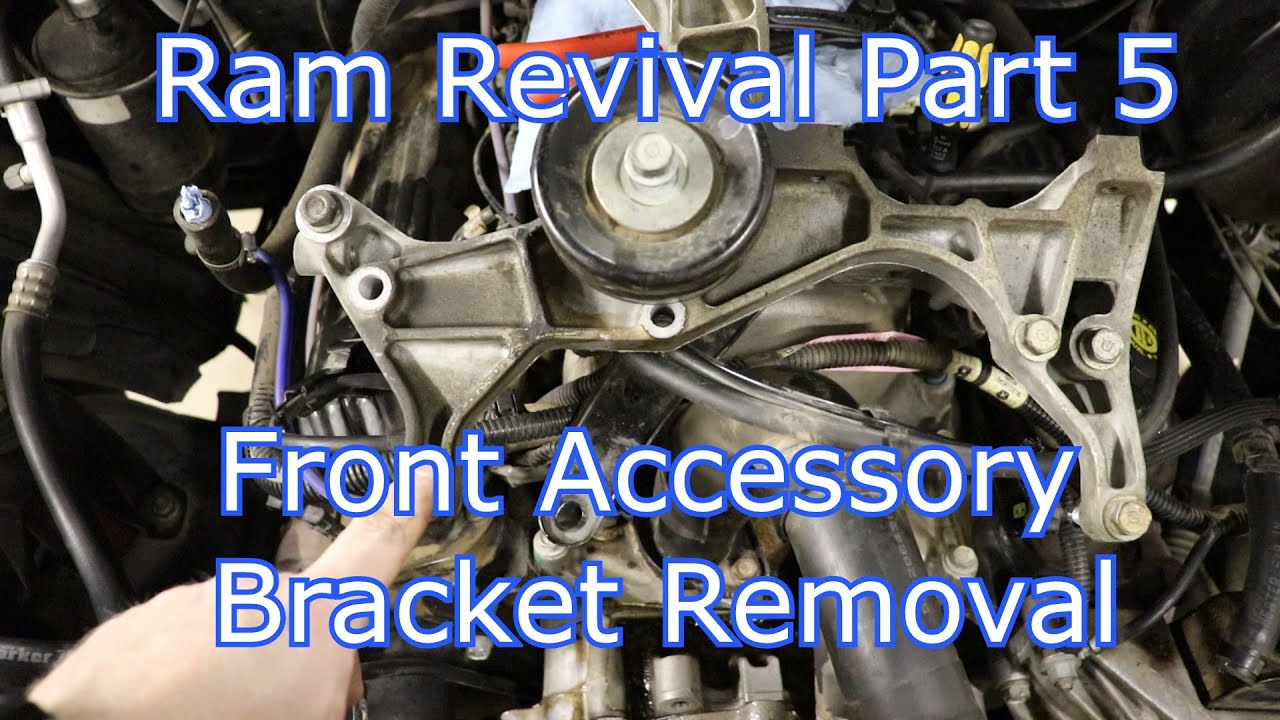 Ram Revival Part 5 Front Accessory Bracket Removal YouTube