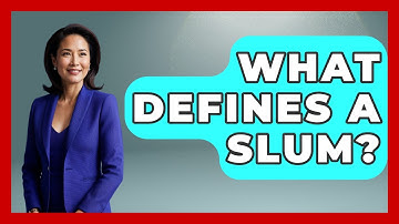 What Defines A Slum? - Anthropology Insights