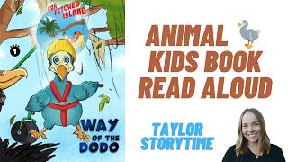 Way of the Dodo READ ALOUD BOOK 🦤 | Animal Book for Kids 🏝️ 30 MIN
